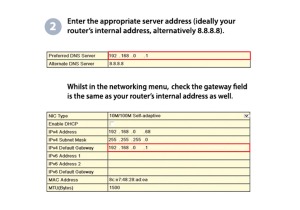 2. Enter the appropriate server address (ideally your router's internal address, alternatively 8.8.8.8). Whilst in the networking menu, check the gateway field is the same as your router's internal address as well.